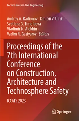 Radionov / Ulrikh / Gasiyarov |  Proceedings of the 7th International Conference on Construction, Architecture and Technosphere Safety | Buch |  Sack Fachmedien