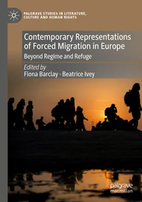 Ivey / Barclay |  Contemporary Representations of Forced Migration in Europe | Buch |  Sack Fachmedien