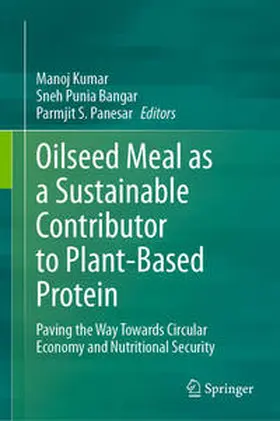 Kumar / Punia Bangar / Panesar |  Oilseed Meal as a Sustainable Contributor to Plant-Based Protein | eBook | Sack Fachmedien