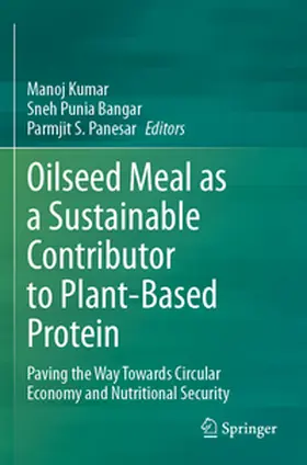 Kumar / Punia Bangar / Panesar |  Oilseed Meal as a Sustainable Contributor to Plant-Based Protein | Buch |  Sack Fachmedien