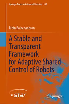 Balachandran |  A Stable and Transparent Framework for Adaptive Shared Control of Robots | eBook | Sack Fachmedien