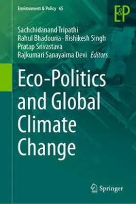Tripathi / Bhadouria / Singh |  Eco-Politics and Global Climate Change | Buch |  Sack Fachmedien