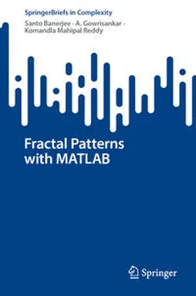 Banerjee / Gowrisankar / Mahipal Reddy |  Fractal Patterns with MATLAB | eBook | Sack Fachmedien