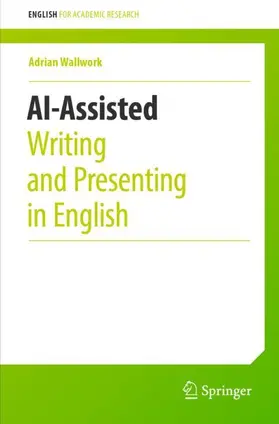 Wallwork |  AI-Assisted Writing and Presenting in English | Buch |  Sack Fachmedien
