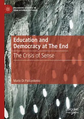 Di Paolantonio |  Education and Democracy at The End | eBook | Sack Fachmedien