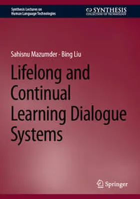 Mazumder / Liu |  Lifelong and Continual Learning Dialogue Systems | eBook | Sack Fachmedien