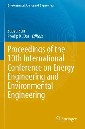 Das / Sun |  Proceedings of the 10th International Conference on Energy Engineering and Environmental Engineering | Buch |  Sack Fachmedien