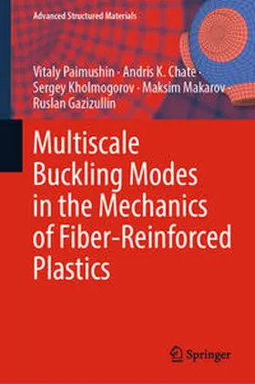 Paimushin / Chate / Gazizullin | Multiscale Buckling Modes in the Mechanics of Fiber-Reinforced Plastics | Buch | 978-3-031-48215-1 | sack.de
