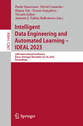 Quaresma / Camacho / Tallón-Ballesteros |  Intelligent Data Engineering and Automated Learning - IDEAL 2023 | Buch |  Sack Fachmedien