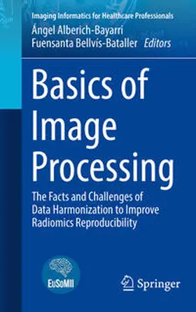 Alberich-Bayarri / Bellvís-Bataller |  Basics of Image Processing | eBook | Sack Fachmedien
