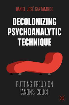 Gaztambide |  Decolonizing Psychoanalytic Technique | eBook | Sack Fachmedien