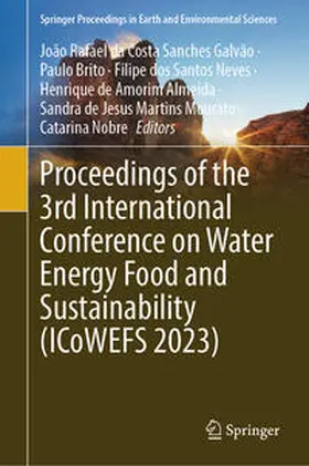 Galvão / Brito / Nobre |  Proceedings of the 3rd International Conference on Water Energy Food and Sustainability (ICoWEFS 2023) | Buch |  Sack Fachmedien