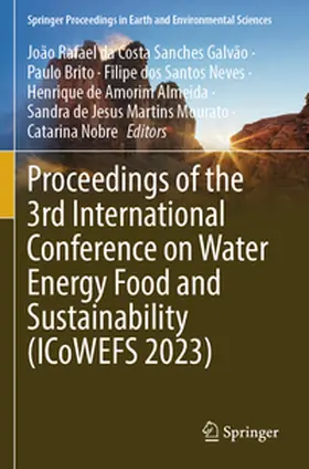 Galvão / Brito / Nobre |  Proceedings of the 3rd International Conference on Water Energy Food and Sustainability (ICoWEFS 2023) | Buch |  Sack Fachmedien