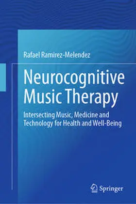 Ramírez-Meléndez |  Neurocognitive Music Therapy | eBook | Sack Fachmedien