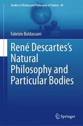 Baldassarri |  René Descartes's Natural Philosophy and Particular Bodies | Buch |  Sack Fachmedien