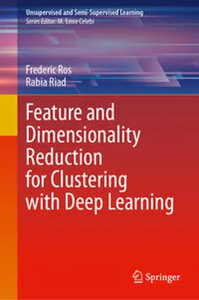 Ros / Riad |  Feature and Dimensionality Reduction for Clustering with Deep Learning | eBook | Sack Fachmedien