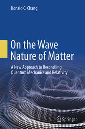 Chang | On the Wave Nature of Matter | E-Book | sack.de