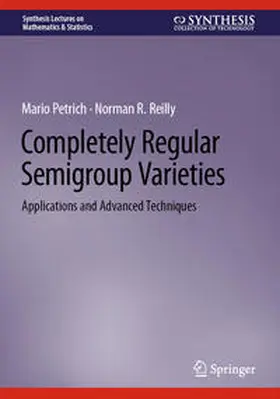 Reilly / Petrich |  Completely Regular Semigroup Varieties | Buch |  Sack Fachmedien