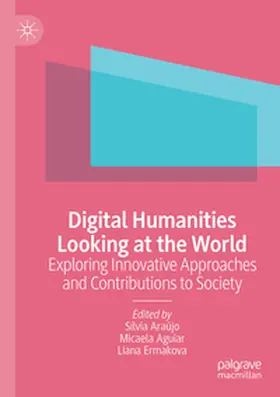 Araújo / Ermakova / Aguiar |  Digital Humanities Looking at the World | Buch |  Sack Fachmedien