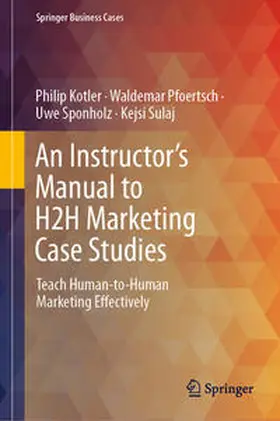 Kotler / Pfoertsch / Sponholz |  An Instructor's Manual to H2H Marketing Case Studies | Buch |  Sack Fachmedien