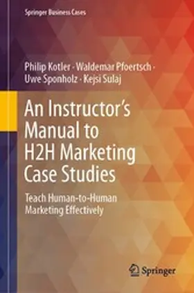 Kotler / Pfoertsch / Sponholz |  An Instructor's Manual to H2H Marketing Case Studies | eBook | Sack Fachmedien