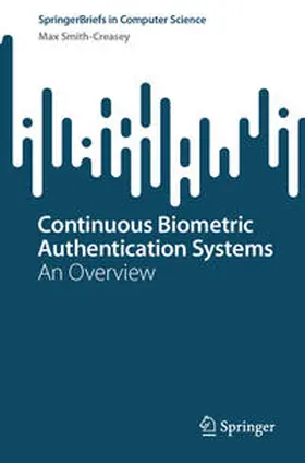 Smith-Creasey |  Continuous Biometric Authentication Systems | Buch |  Sack Fachmedien