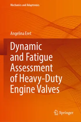 Eret |  Dynamic and Fatigue Assessment of Heavy-Duty Engine Valves | eBook | Sack Fachmedien