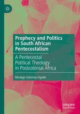 Kgatle | Prophecy and Politics in South African Pentecostalism | E-Book | sack.de