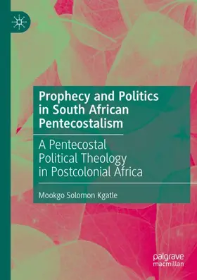 Kgatle |  Prophecy and Politics in South African Pentecostalism | Buch |  Sack Fachmedien