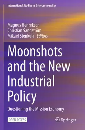Henrekson / Stenkula / Sandström |  Moonshots and the New Industrial Policy | Buch |  Sack Fachmedien