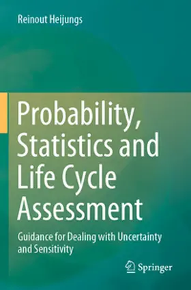 Heijungs |  Probability, Statistics and Life Cycle Assessment | Buch |  Sack Fachmedien