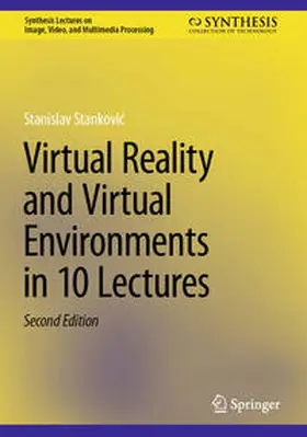 Stankovic / Stankovic |  Virtual Reality and Virtual Environments in 10 Lectures | Buch |  Sack Fachmedien