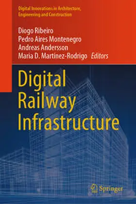 Ribeiro / Martínez-Rodrigo / Montenegro |  Digital Railway Infrastructure | Buch |  Sack Fachmedien