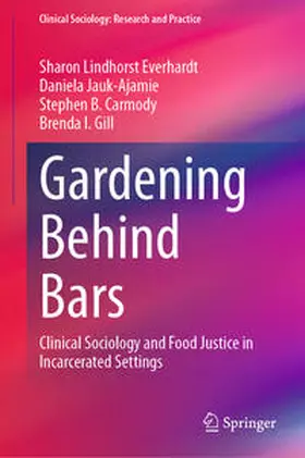 Everhardt / Jauk-Ajamie / Carmody |  Gardening Behind Bars | eBook | Sack Fachmedien
