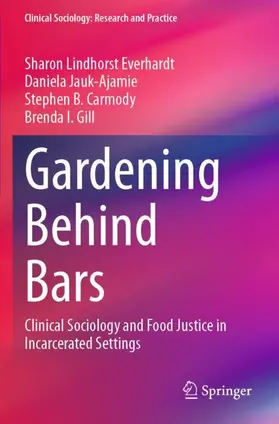 Everhardt / Jauk-Ajamie / Carmody |  Gardening Behind Bars | Buch |  Sack Fachmedien