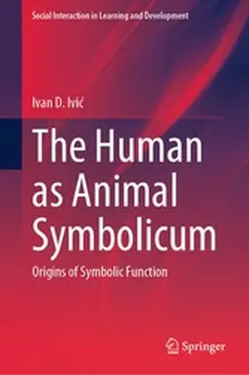 Ivic / Ivic |  The Human as Animal Symbolicum | eBook | Sack Fachmedien
