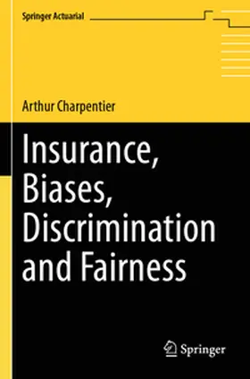 Charpentier |  Insurance, Biases, Discrimination and Fairness | Buch |  Sack Fachmedien
