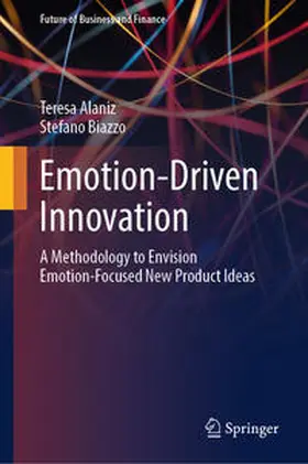 Biazzo / Alaniz |  Emotion-Driven Innovation | Buch |  Sack Fachmedien