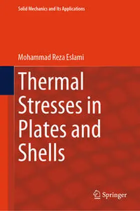 Eslami |  Thermal Stresses in Plates and Shells | eBook | Sack Fachmedien