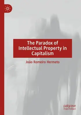 Romeiro  Hermeto |  The Paradox of Intellectual Property in Capitalism | Buch |  Sack Fachmedien