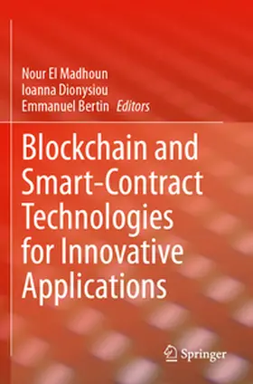 El Madhoun / Bertin / Dionysiou |  Blockchain and Smart-Contract Technologies for Innovative Applications | Buch |  Sack Fachmedien