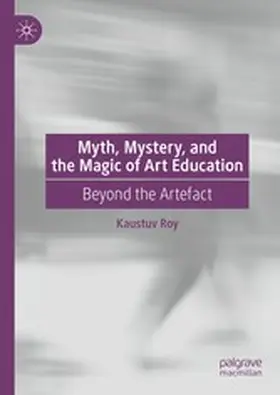 Roy |  Myth, Mystery, and the Magic of Art Education | eBook | Sack Fachmedien