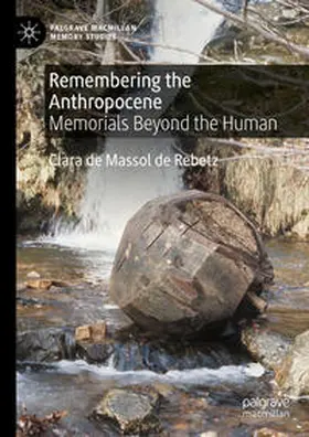 de Massol de Rebetz |  Remembering the Anthropocene | Buch |  Sack Fachmedien