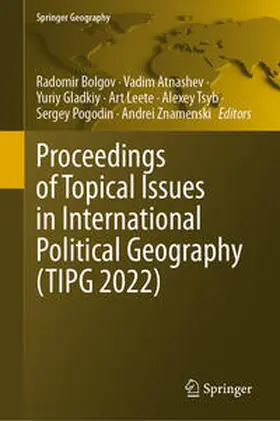 Bolgov / Atnashev / Gladkiy |  Proceedings of Topical Issues in International Political Geography (TIPG 2022) | eBook | Sack Fachmedien