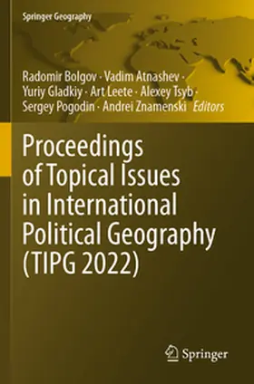 Bolgov / Atnashev / Gladkiy |  Proceedings of Topical Issues in International Political Geography (TIPG 2022) | Buch |  Sack Fachmedien