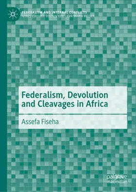 Fiseha |  Federalism, Devolution and Cleavages in Africa | Buch |  Sack Fachmedien