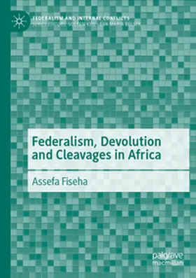 Fiseha |  Federalism, Devolution and Cleavages in Africa | Buch |  Sack Fachmedien