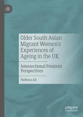 Ali | Older South Asian Migrant Women’s Experiences of Ageing in the UK | E-Book | sack.de
