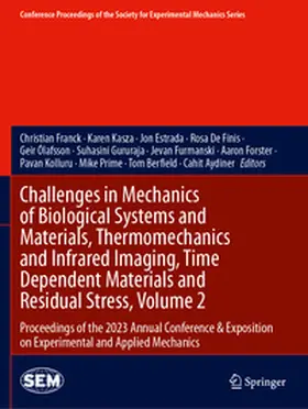 Franck / Prime / Kasza |  Challenges in Mechanics of Biological Systems and Materials, Thermomechanics and Infrared Imaging, Time Dependent Materials and Residual Stress, Volume 2 | Buch |  Sack Fachmedien