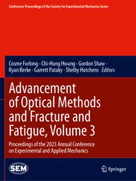 Furlong / Hwang / Hutchens |  Advancement of Optical Methods and Fracture and Fatigue, Volume 3 | Buch |  Sack Fachmedien